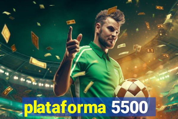 plataforma 5500