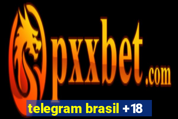 telegram brasil +18