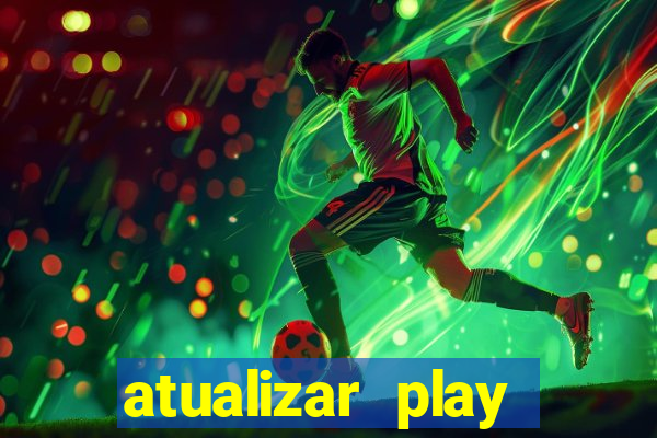 atualizar play store baixar