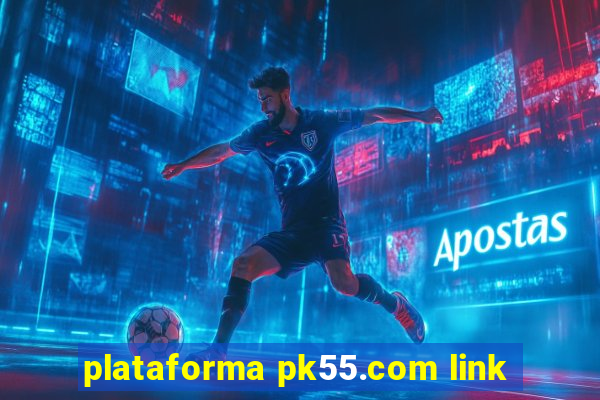 plataforma pk55.com link